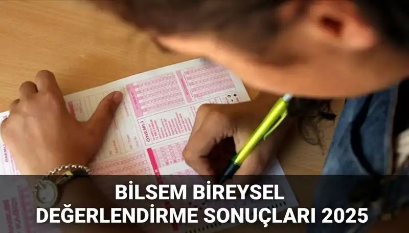 2025 BİLSEM Bireysel Değerlendirme Sonuçları Açıklandı: Sorgulama İçin Tıklayın!