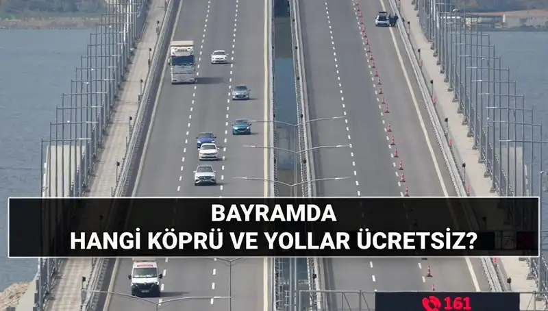 Kurban Bayramı'nda Otoyol ve Köprü Ücretleri: Ücretsiz Geçiş İmkanları Neler?
