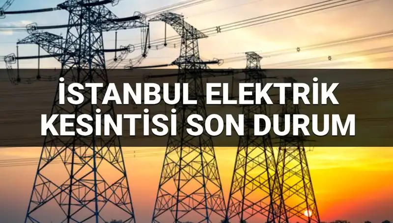 İstanbul’da 21 İlçede Elektrik Kesintisi: 28 Haziran İçin Planınızı Yapın