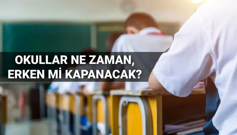 Okullar Ne Zaman Kapanacak? 2024-2025 Eğitim Yılı Detayları