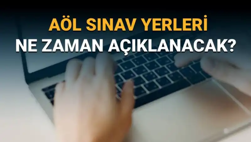 AÖL 3. Dönem Sınav Giriş Belgesi Sorgulama ve Yerler Açıklanıyor