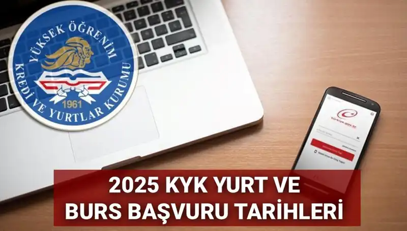 KYK Yurt ve Burs Başvuruları 2025: Tarihler Açıklandı mı?