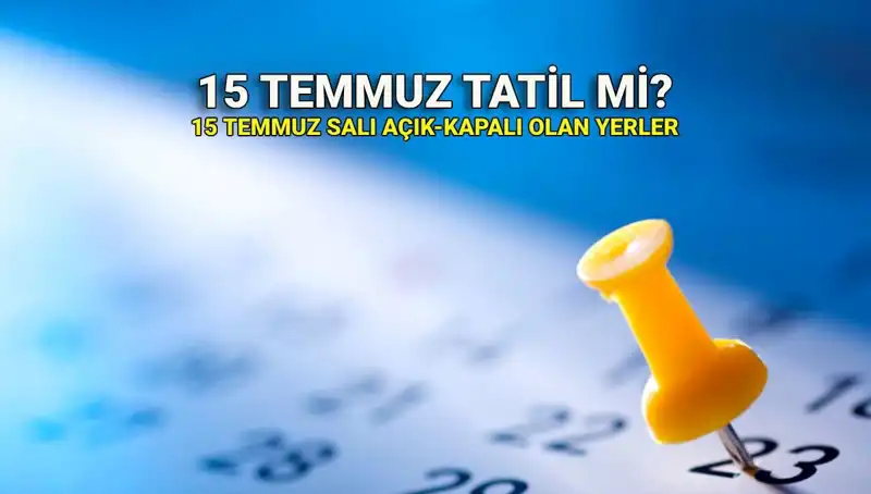 15 Temmuz Resmi Tatil Mi? Özel Sektörde Durum Nedir?