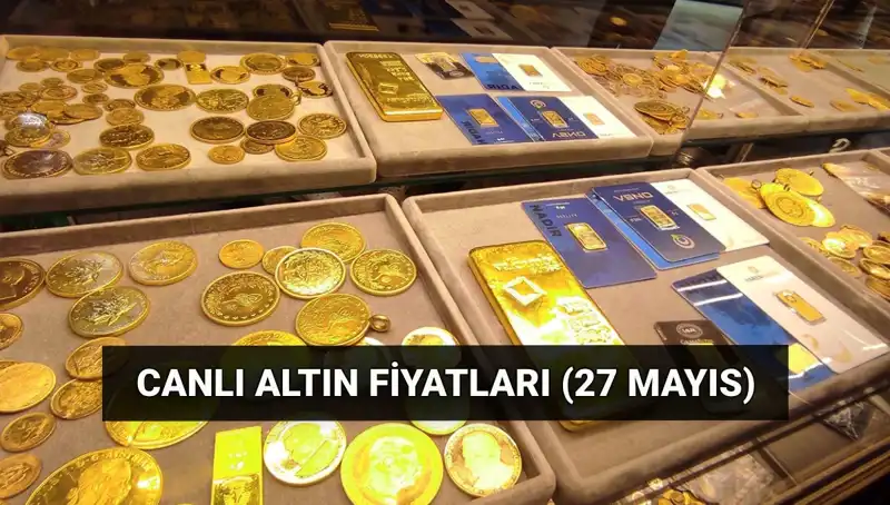 Bugün Altın Fiyatları Düşüşte: 27 Mayıs Canlı Güncelleme!