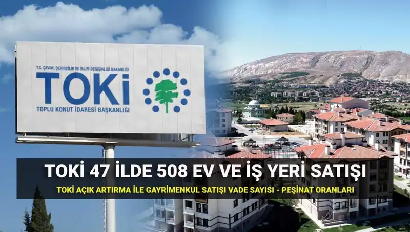 Türkiye Genelinde TOKİ 508 Ev ve İş Yeri Satışları Başlıyor!